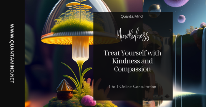 a mushroom with a glass greenhouse cap that is full of plants on left hand side of image and a fairy water fall on right hand side depicting mindfulness and calmness with text overlay that says Quanta Mind Mindfulness Treat yourself with kindness and compassion, 1 to 1 online session