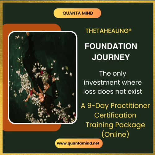 Image for ThetaHealing Package by Quanta Mind called foundation journey with text that says the only investment where loss does not exist A 9 day practitioner certification training package online