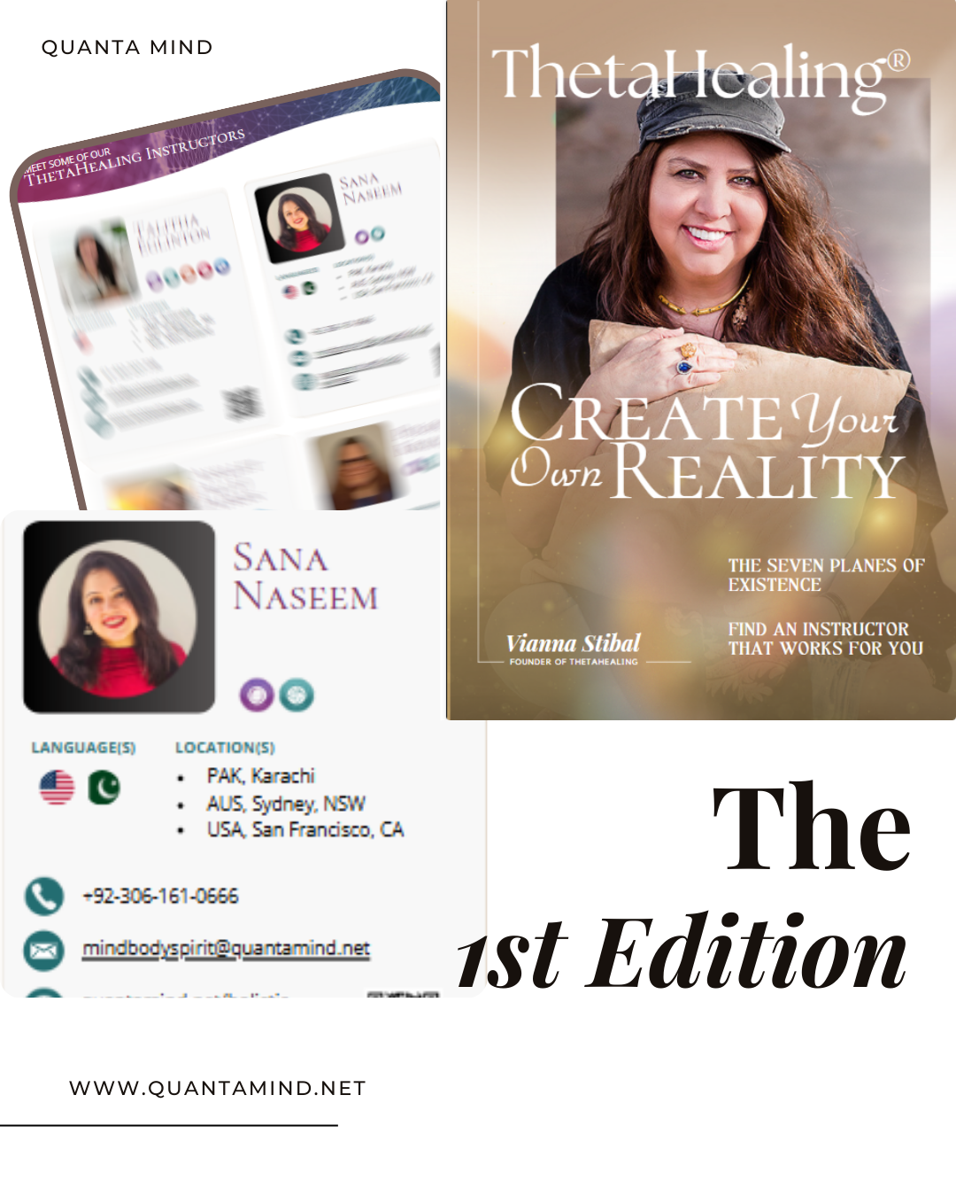 Cover of the first edition of ThetaHealing magazine. The title 'Quanta Mind ThetaHealing' is prominently displayed, with the words 'Recreate Your Reality' and 'The Seven Planes of Existence' featured below with Image of founder of ThetaHealing technique Vianna Stibal on right side of the cover while image of Sana Naseem is on the left side of the magazine cover. The cover also includes the text 'Find an Instructor That Works for You' with locations listed: Pakistan (Karachi), Australia (Sydney, NSW), and the USA (San Francisco, CA). Contact information is provided, including a phone number and email address. The website 'www.quantamind.net' is displayed at the bottom.