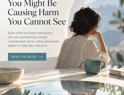 Seven Signs You Might Be Causing Harm You Cannot See